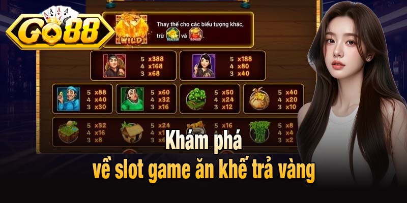 Khám phá slot game ăn khế trả vàng