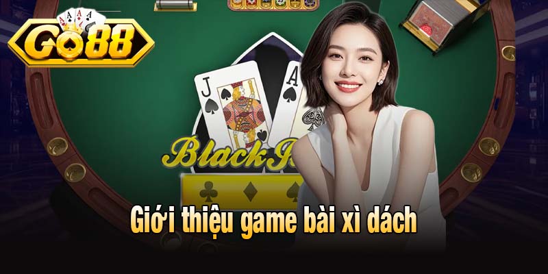 Giới thiệu game bài xì dách