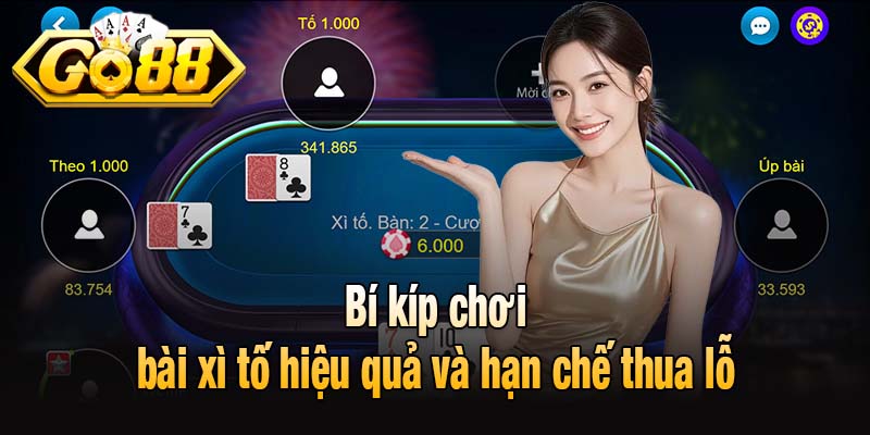 Bí kíp chơi bài xì tố hiệu quả và hạn chế thua lỗ