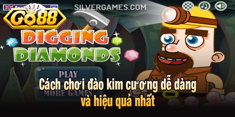 Cách chơi đào kim cương dễ dàng và hiệu quả nhất