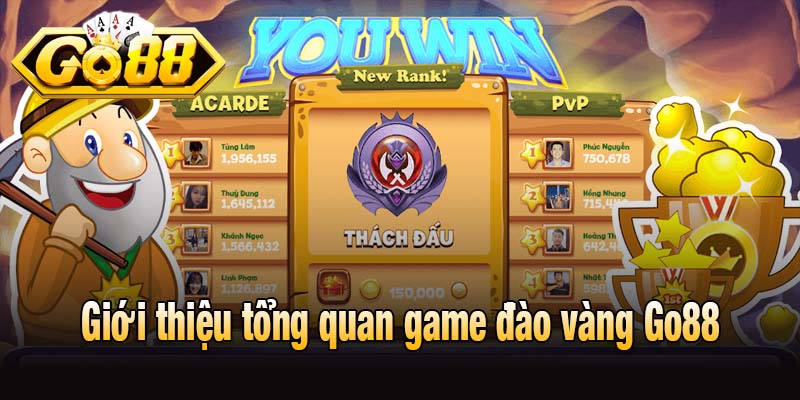 Giới thiệu tổng quan game đào vàng Go88