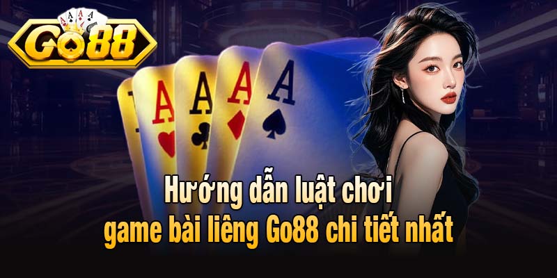 Hướng dẫn luật chơi game bài liêng Go88 chi tiết nhất