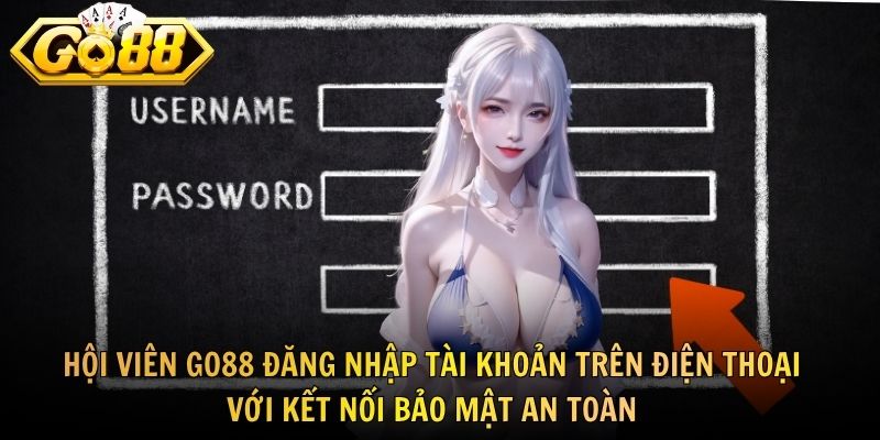 Hội viên GO88 đăng nhập tài khoản trên điện thoại với kết nối bảo mật an toàn
