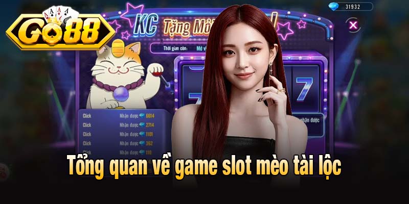 Tổng quan về game slot mèo tài lộc