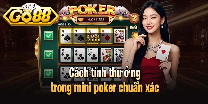 Cách tính thưởng trong mini poker chuẩn xác