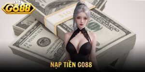 Hướng Dẫn Nạp Tiền GO88 An Toàn Và Đơn Giản Nhất 2026