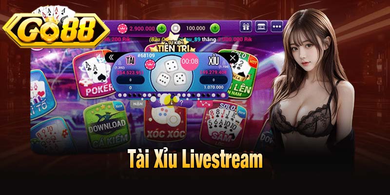 Tài Xỉu Livestream
